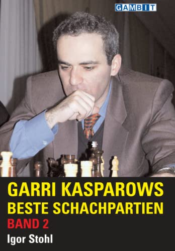 Garri Kasparows beste Schachpartien Band 2 von Gambit Publications